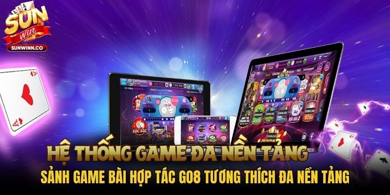 Sảnh game bài hợp tác GO8 tương thích đa nền tảng